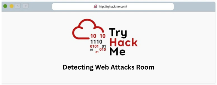 TryHackMe - Detecting Web Attacks Room Walkthrough